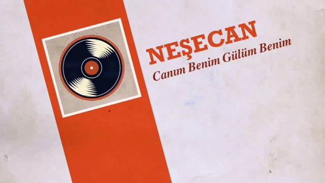 Neşecan - Canım Benim Gülüm Benim (45'lik)