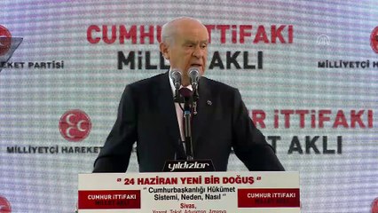 Bahçeli: ''MHP olarak üzerimize düşen sorumluluğu yerine getirdik'' - SİVAS