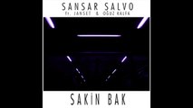 Sansar Salvo feat. Janset & Oğuz Kalfa - Sakin Bak (Prod. by Oğuz Kalfa)