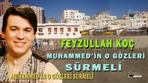 Feyzullah Koç - Muhammedin O Gözleri Sürmeli (Official Video)