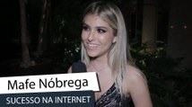 Mafe Nóbrega fala sobre o sucesso na internet