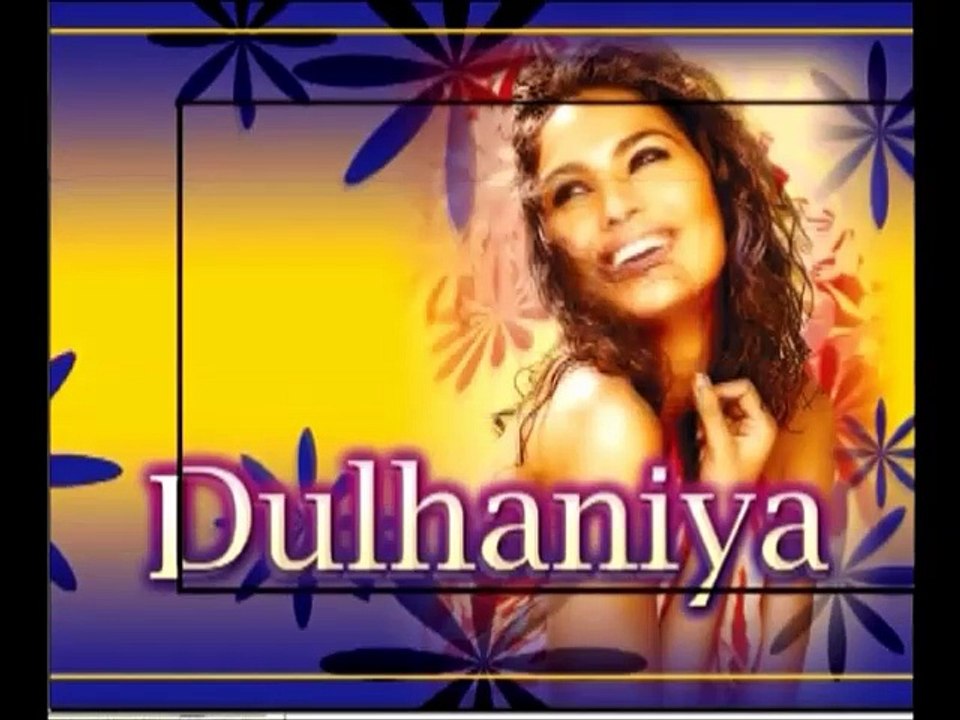 Dulhaniya - Dosti - (Dulhaniya - New Indian Collection)