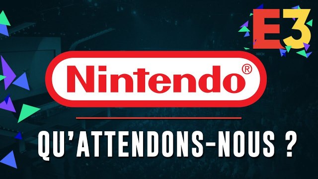 Qu'attend-t-on de NINTENDO ? | E3 2018