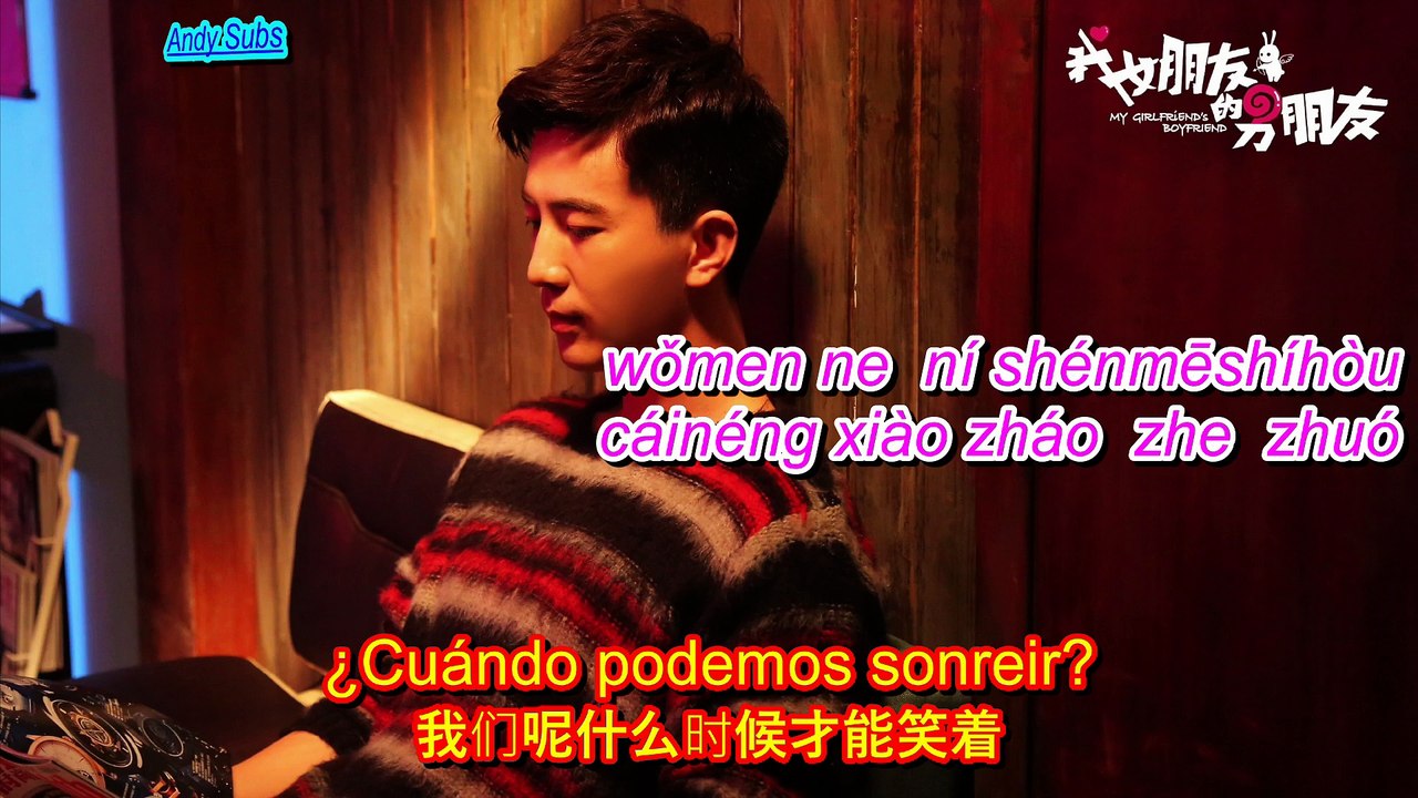 [Sub Esp] [網劇《我女朋友的男朋友》插曲]開始愛 - 張戀歌  [Drama de Internet El novio de mi novia Interludio]Comenzando el amor Zhang Lian Ge
