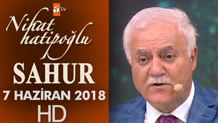Nihat Hatipoğlu ile Sahur - 7 Haziran 2018