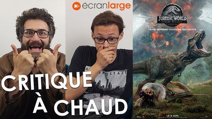 Jurassic World Fallen Kingdom - Critique à Chaud