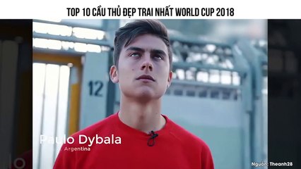 TOP 10 CẦU THỦ ĐẸP TRAI NHẤT WORLD CUP 2018