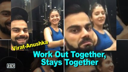 Virat - Anushka “Work Out Together ,  Stays Together”