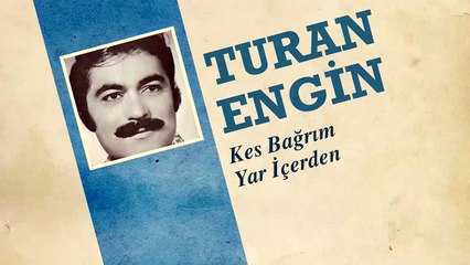 Turan Engin - Kes Bağrım Yar İçerden (45'lik)