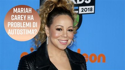 Mariah Carey ha problemi di autostima?