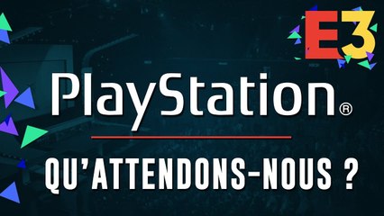 Qu'attend-t-on de PLAYSTATION ? | E3 2018
