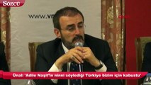 Ünal: 'Adile Naşit’in ninni söylediği Türkiye bizim için kabustu'
