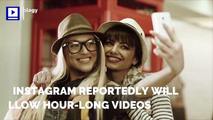 Instagram Reportedly Will Allow Hour-Long Videos