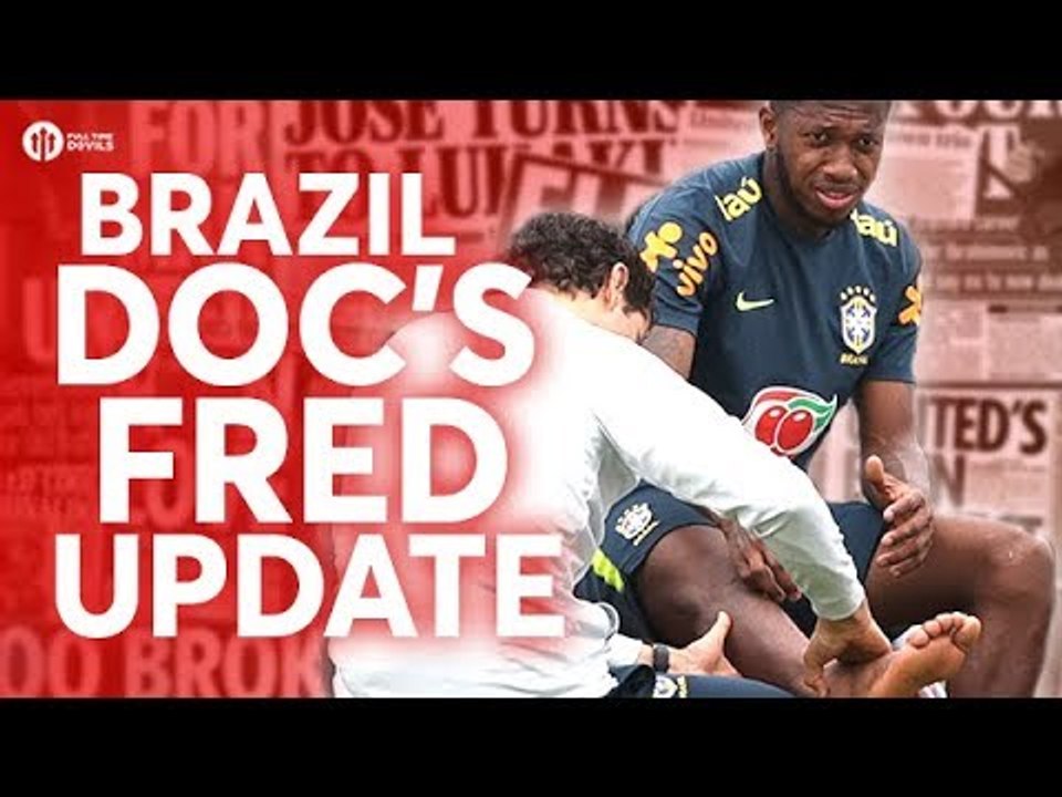 Fred: Brazil Doc Injury Update! Tomorrow's Manchester United Transfer News Today! #14