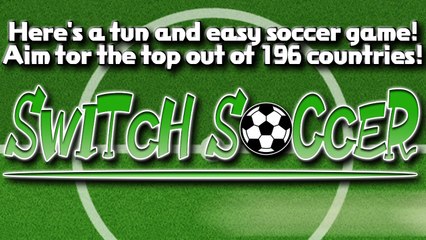 Switch Soccer - Here's a fun and easy soccer game! Aim for the top out of 196 countries!