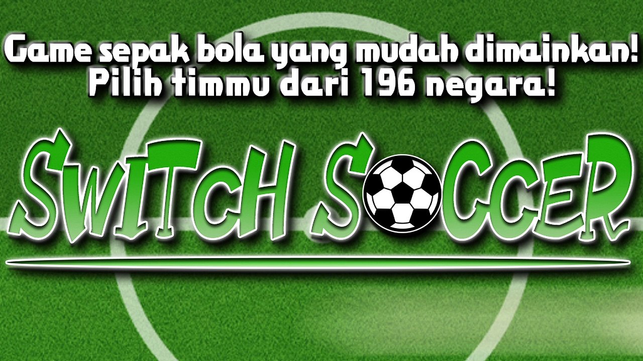 Switch Soccer - Game sepak bola yang mudah dimainkan! Pilih timmu dari 196 negara!