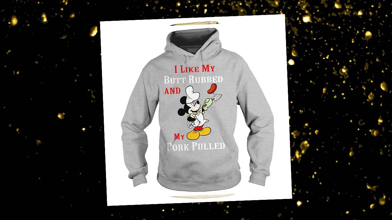 Mickey Mouse I like my butt rubbed and my pork pulled BBQ shirt and v-neck