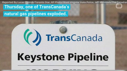 TransCanada's West Virginia Pipeline Blast