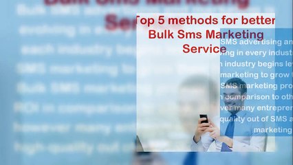 Top 5 ways for better Bulk Sms Marketing Service