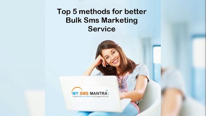 Best methods for better Bulk Sms advertising Service