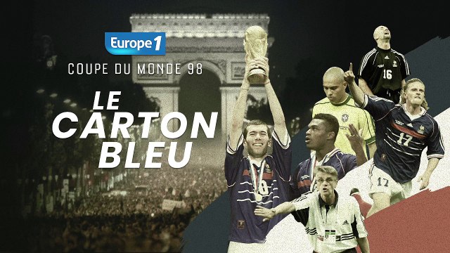Coupe du monde 98, le carton bleu : les Bleus sur le toit du monde (épisode 4)