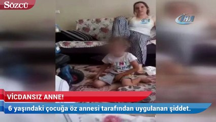 6 yaşındaki çocuğa öz anne şiddeti