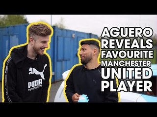 AGUERO REVEALS HIS FAVOURITE UNITED PLAYER