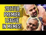 Premier League in MEMES! | 2017/18 Premier League Review | SPORF