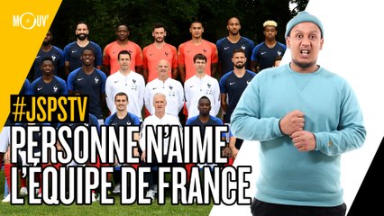 Je sais pas si t’as vu... Personne n’aime l’équipe de France #JSPSTV