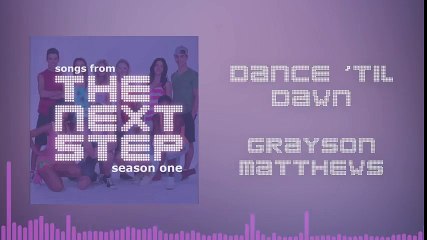 "Dance 'til Dawn" -  Songs from The Next Step 