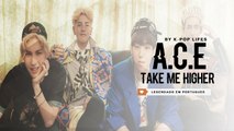 《COMEBACK》 A.C.E (에이스) - Take Me Higher Legendado PT | BR