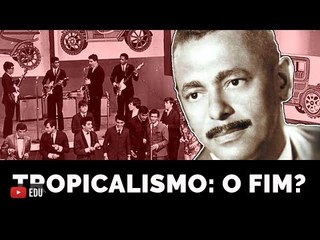 O FIM DA TROPICÁLIA!?│Artes