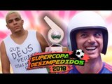 FINAL DA SUPERCOPA DESIMPEDIDOS 2018