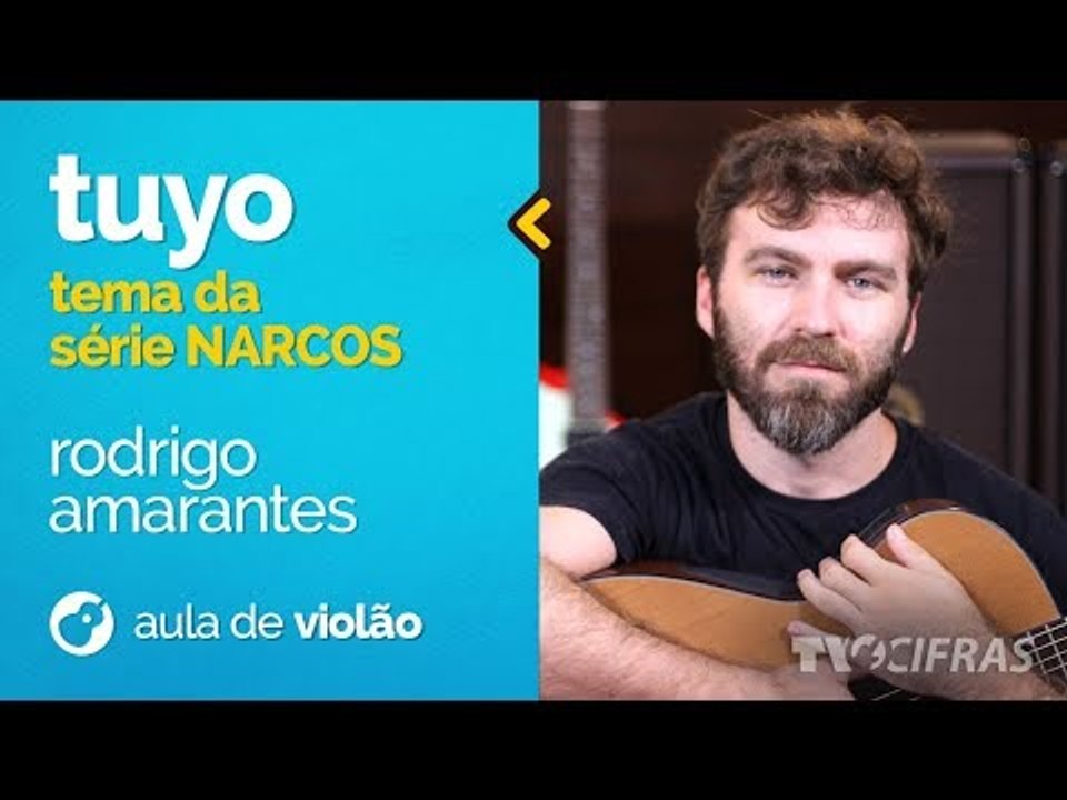 TEMA SÉRIE NARCOS - TUYO - RODRIGO AMARANTE  (como tocar - aula de violão)