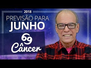 Câncer - Horóscopo para Junho de 2018 | João Bidu
