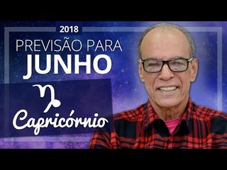 Capricórnio - Horóscopo para Junho de 2018 | João Bidu