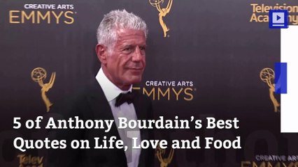 5 of Anthony Bourdain’s Best Quotes on Life, Love and Food