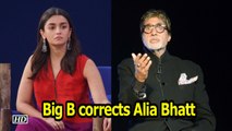 Amitabh Bachchan corrects Alia Bhatt's mistake