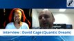 Reportage - Interview de David Cage : L'avant et l'après Detroit: Become Human chez Quantic Dream