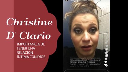 Christine D´´Clario habla de la importancia de tener una Relación Intima con Dios
