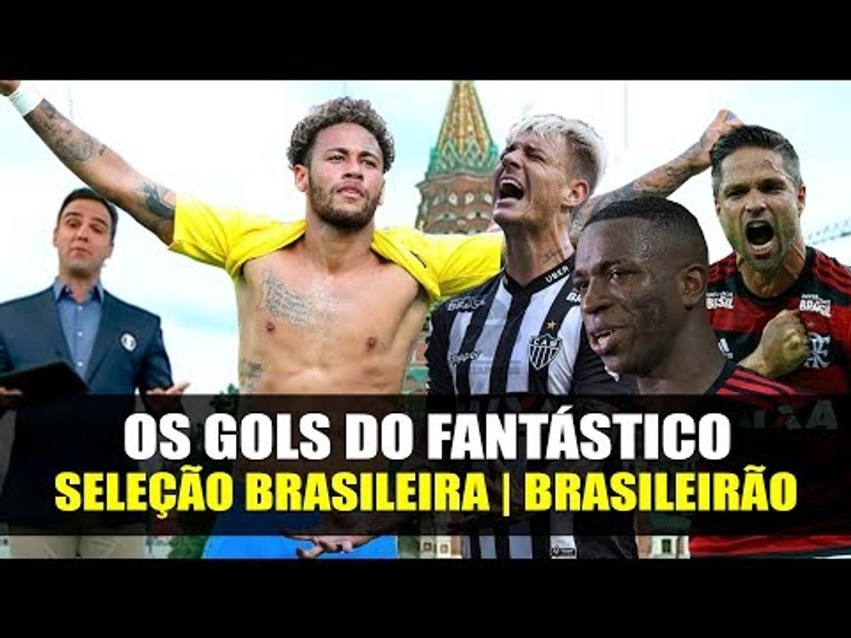 OS GOLS DO FANTÁSTICO (HD 60fps) CAMPEONATO BRASILEIRO | #PARTIU RÚSSIA 2018