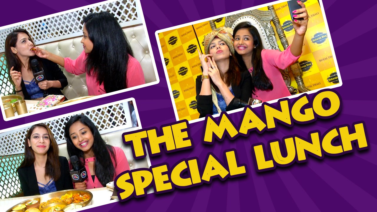 Tina Ann Philip & Palak Pusarwani Eat Mango Thali Lunch At Maharaja Bhog