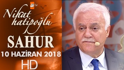 Nihat Hatipoğlu ile Sahur - 10 Haziran 2018