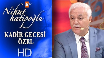Nihat Hatipoğlu ile Kadir Gecesi Özel - 10 Haziran 2018