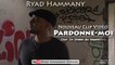 Ryad Hammany - Clip officiel Pardonne-moi (repentir)