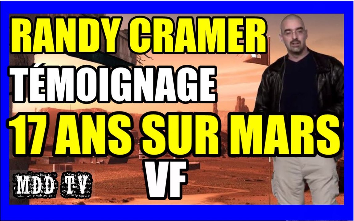 RANDY CRAMER TÉMOIGNAGE 17 ANS SUR MARS VF MDDTV