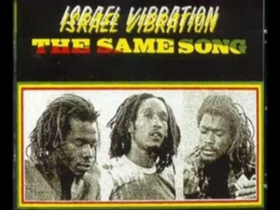 Israel Vibration - The Same Song