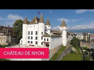 CHÂTEAU DE NYON - SWITZERLAND, NYON