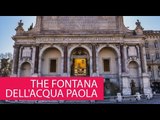 THE FONTANA DELL'ACQUA PAOLA - ITALY, ROME