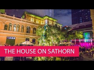 THE HOUSE ON SATHORN - THAILAND, BANGKOK